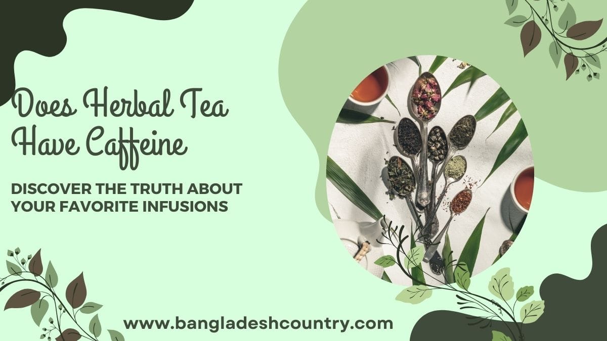 Does Herbal Tea Have Caffeine? Discover the Truth About Your Favorite Infusions