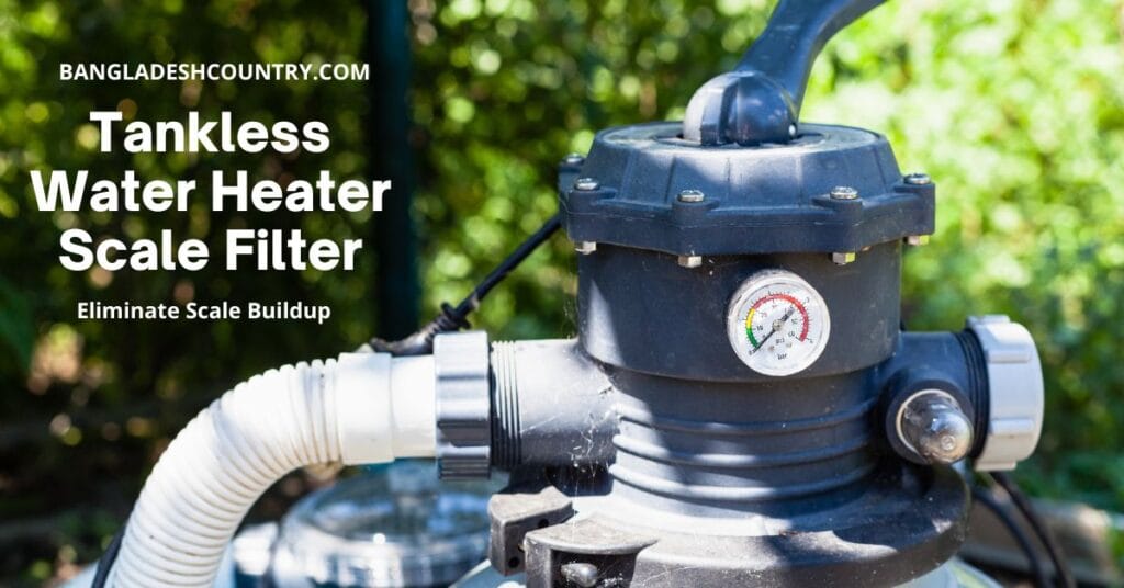 Tankless Water Heater Scale Filter