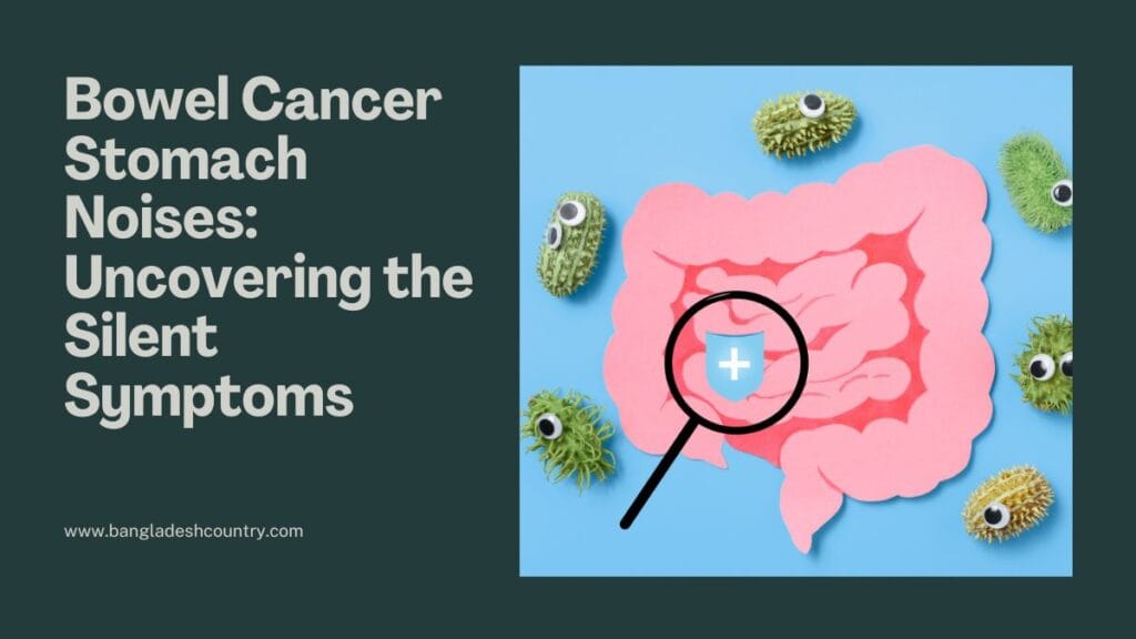 Bowel Cancer Stomach Noises