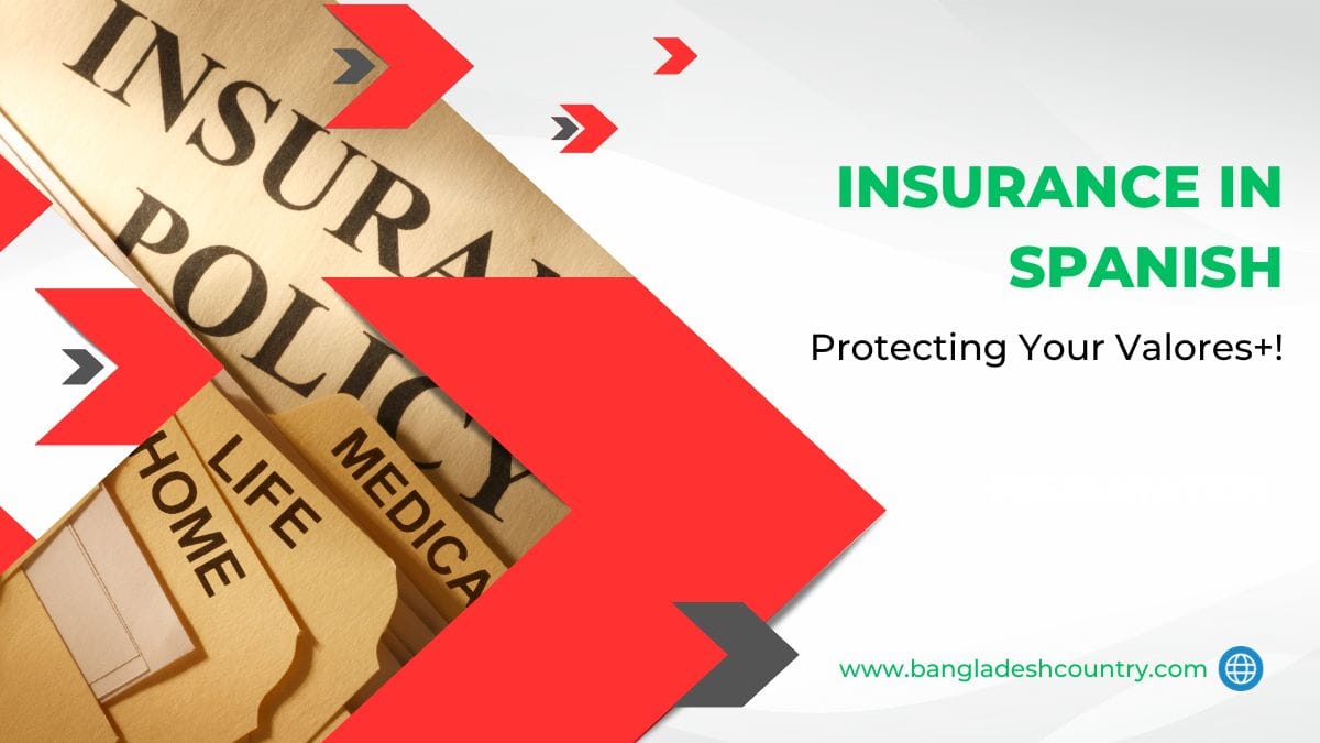 Insurance in Spanish Protecting Your Valores+!