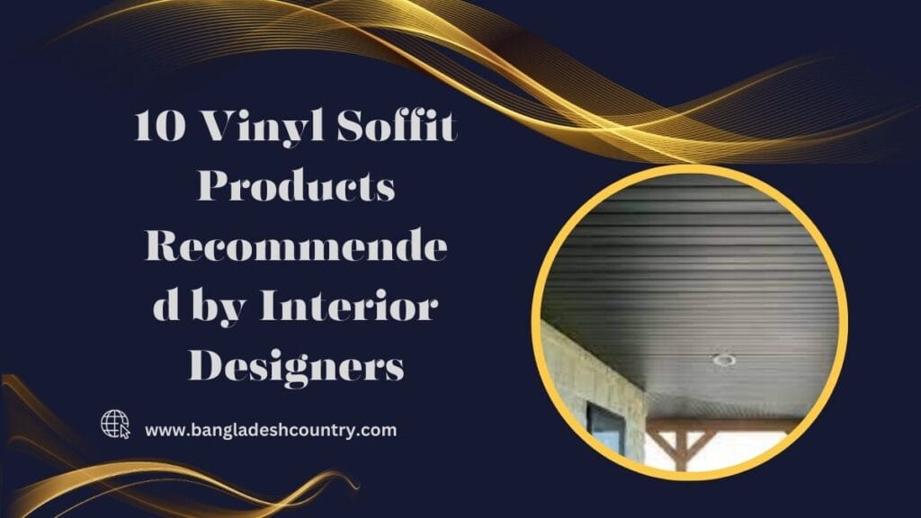 10 Vinyl Soffit Products