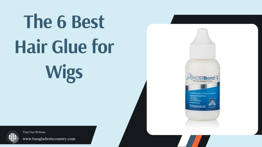 The 6 Best Hair Glue for Wigs