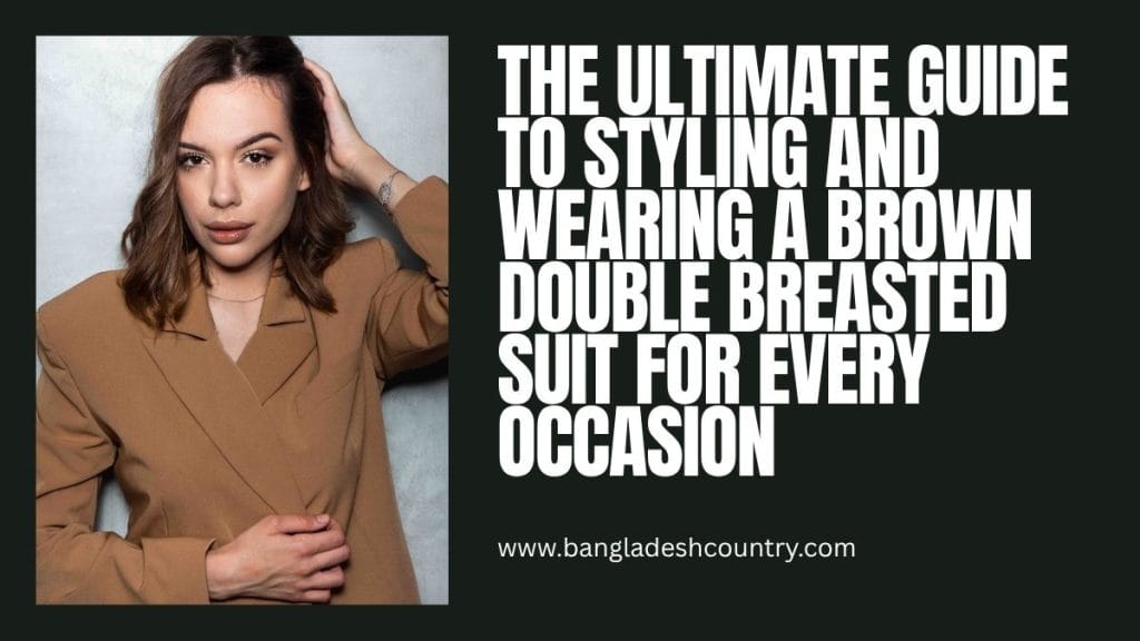 Brown Double Breasted Suit: 7 Powerful Ways to Stand Out
