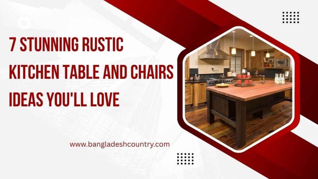 7 Stunning Rustic Kitchen Table and Chairs Ideas You'll Love