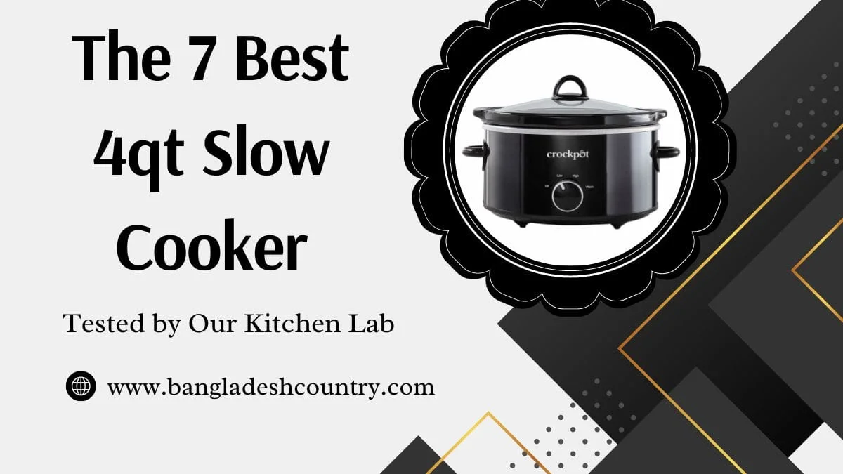A black Crock-Pot 4-quart slow cooker on a graphic titled 'The 7 Best 4qt Slow Cooker, Tested by Our Kitchen Lab.' The image promotes a review or buying guide by www.bangladeshcountry.com.