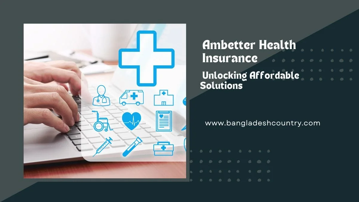 Promotional image for Ambetter Health Insurance, featuring hands typing on a laptop keyboard alongside a large blue medical cross and various healthcare icons (doctor, ambulance, hospital, wheelchair, heart, medical record, syringe, first aid kit). The text reads 'Ambetter Health Insurance', 'Unlocking Affordable Solutions', and 'www.bangladeshcountry.com'.