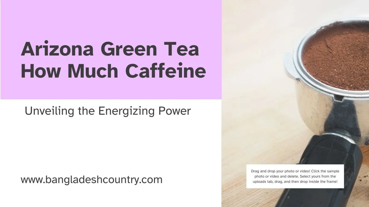 A blog post featured image with the title 'Arizona Green Tea How Much Caffeine' next to a close-up photo of a coffee portafilter filled with grounds, symbolizing the topic of caffeine.