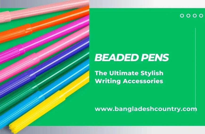 Beaded Pens: 5 Ultimate Stylish Accessories