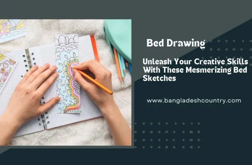 A person's hands coloring an intricate, colorful doodle design in a spiral notebook with an orange pencil. Other finished drawings and colored pencils are scattered around on a soft white blanket. The image includes text: 'Bed Drawing - Unleash Your Creative Skills With These Mesmerizing Bed Sketches' and 'www.bangladeshcountry.com'.