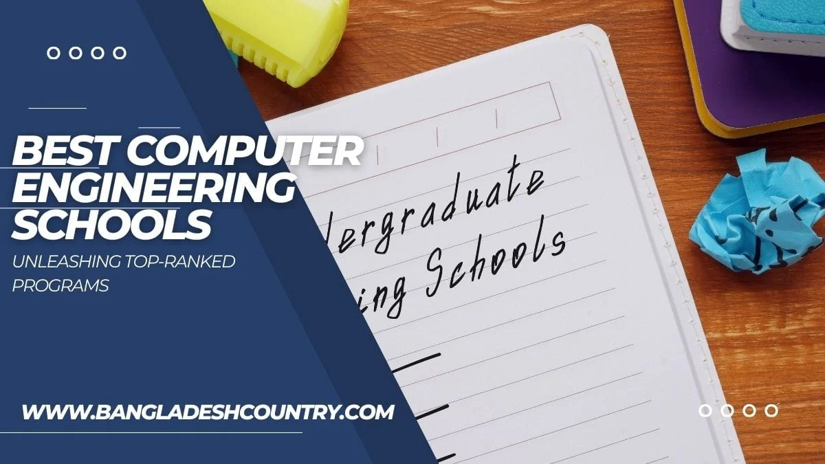 A graphic promoting 'Best Computer Engineering Schools' with a dark blue overlay featuring the title in bold white text, 'UNLEASHING TOP-RANKED PROGRAMS', and 'WWW.BANGLADESHCOUNTRY.COM'. The background shows a desk with a notebook containing handwritten text 'Undergraduate Engineering Schools', alongside a yellow highlighter and crumpled blue paper.