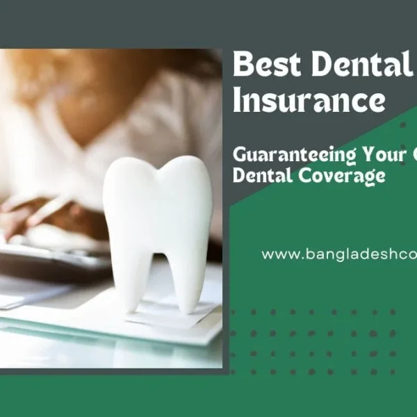 A white molar tooth model stands on a stack of papers on a desk. In the blurred background, a person is seen reviewing documents or using a calculator. The right side of the image has a green background with white text overlays: 'Best Dental Insurance', 'Guaranteeing Your Complete Dental Coverage', and 'www.bangladeshcountry.com'.