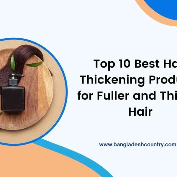 10 Proven Best Hair Thickening Products