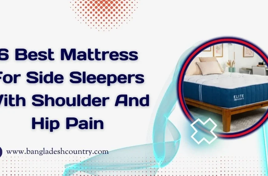 Graphic titled '6 Best Mattress For Side Sleepers With Shoulder And Hip Pain,' featuring a blue and white Elite Hybrid mattress on a wooden bed frame, with the website www.bangladeshcountry.com.