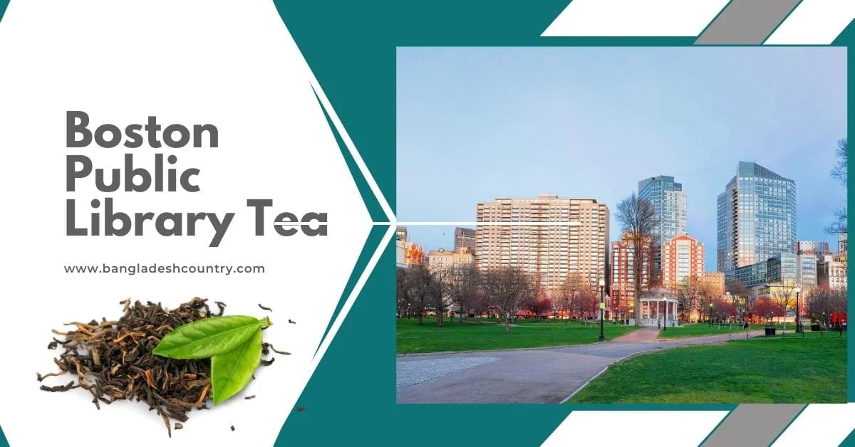 Promotional graphic titled 'Boston Public Library Tea' featuring a pile of loose black tea leaves with green leaves on the left, next to a scenic photo of a Boston city park and skyline on the right, with the URL www.bangladeshcountry.com.
