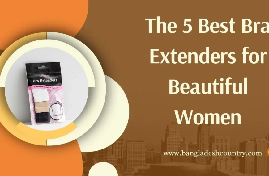 A package of Perfection Bra Extenders in white, nude, and black colors is shown against a background of orange and cream abstract shapes and a blurred cityscape. The image features the text 'The 5 Best Bra Extenders for Beautiful Women' and 'www.bangladeshcountry.com'.