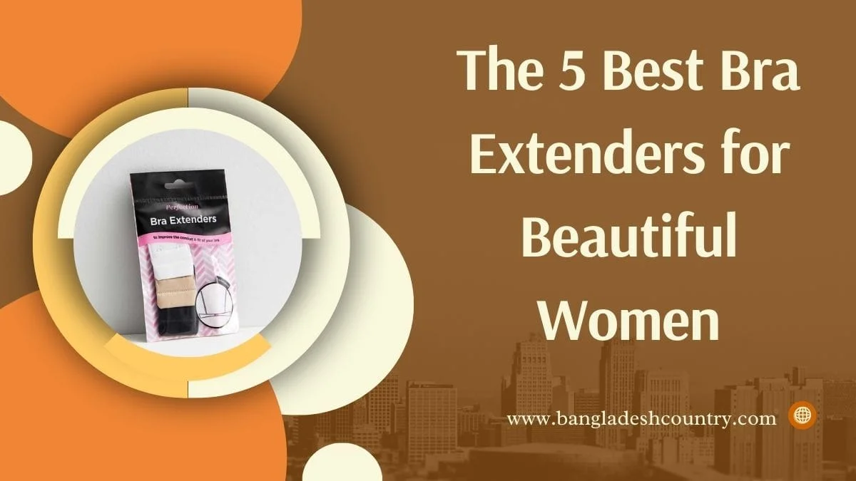 A package of Perfection Bra Extenders in white, nude, and black colors is shown against a background of orange and cream abstract shapes and a blurred cityscape. The image features the text 'The 5 Best Bra Extenders for Beautiful Women' and 'www.bangladeshcountry.com'.