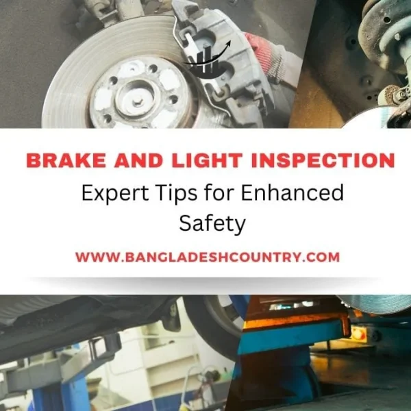 A collage showing different car maintenance aspects: a close-up of a mechanic working on a disc brake caliper and rotor, a car's suspension system, and a vehicle on a lift for undercarriage inspection. A white text overlay reads 'BRAKE AND LIGHT INSPECTION Expert Tips for Enhanced Safety' and 'WWW.BANGLADESHCOUNTRY.COM'.