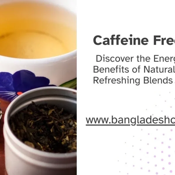 A promotional image for caffeine-free tea. The left side shows a warm cup of tea in a floral mug next to a tin and spoon of loose-leaf herbal tea. The right side has the text: 'Caffeine Free Tea. Discover the Energizing Benefits of Naturally Refreshing Blends.'