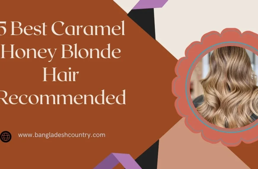 Graphic titled '5 Best Caramel Honey Blonde Hair Recommended' showing a woman's back with long, wavy caramel honey blonde hair. The image also includes the website www.bangladeshcountry.com.