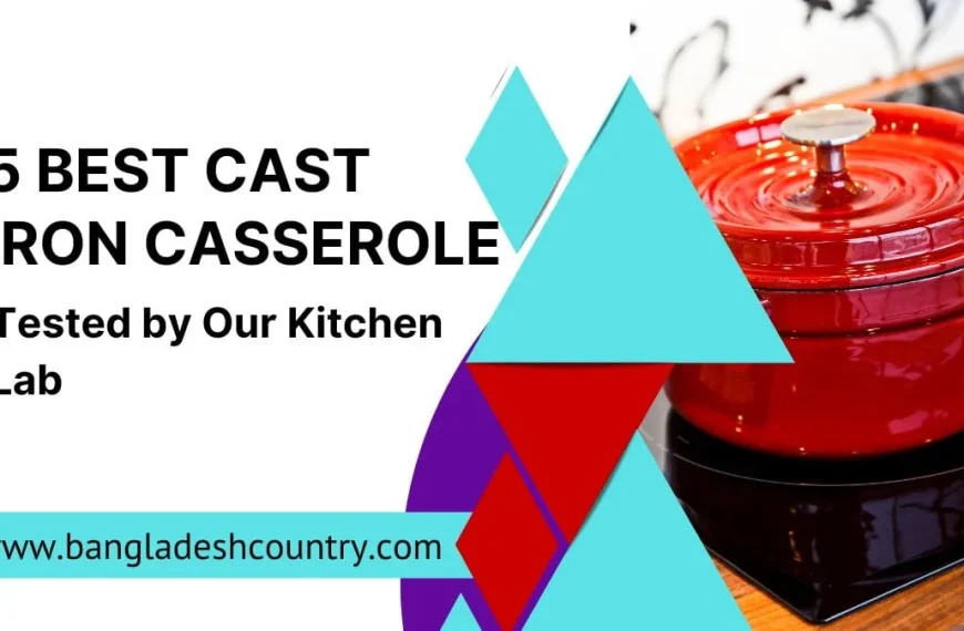Promotional banner featuring a vibrant red cast iron casserole dish (Dutch oven) on a modern stovetop, with overlay text: '5 BEST CAST IRON CASSEROLE Tested by Our Kitchen Lab.' The website www.bangladeshcountry.com is also displayed.