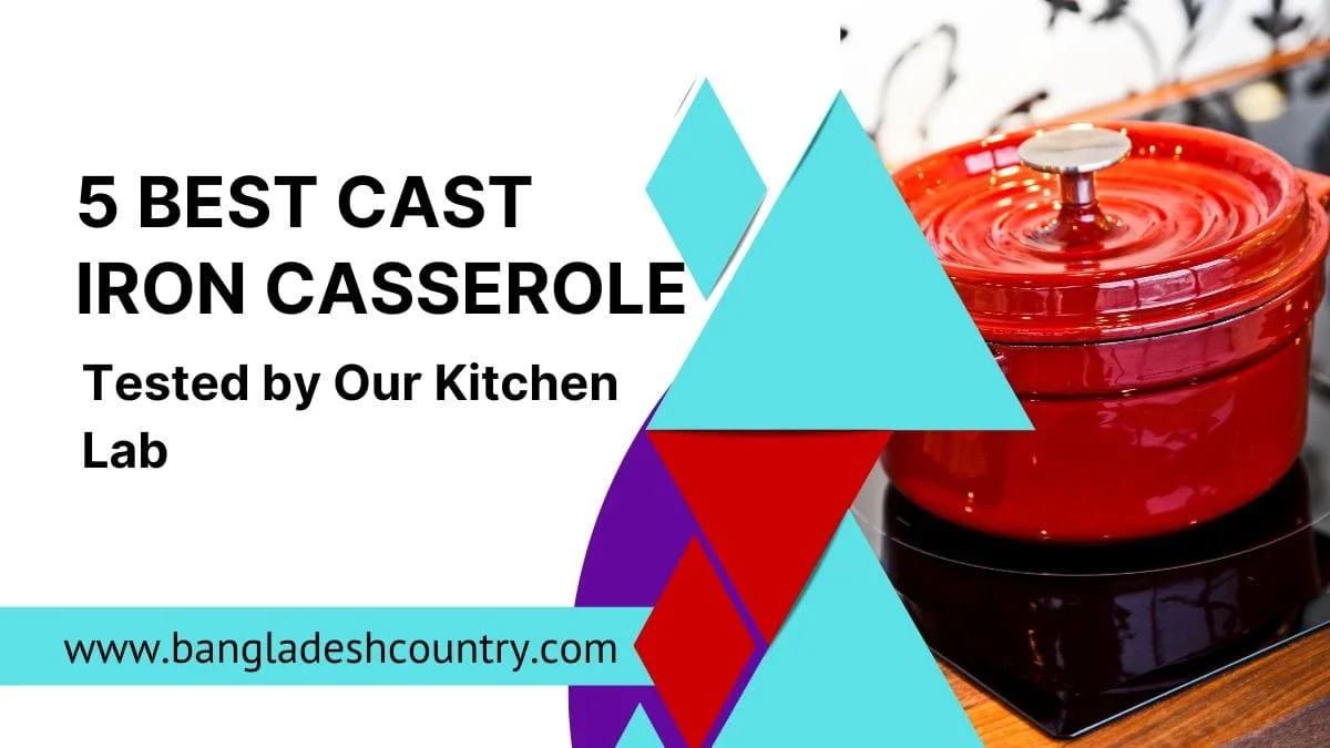 Promotional banner featuring a vibrant red cast iron casserole dish (Dutch oven) on a modern stovetop, with overlay text: '5 BEST CAST IRON CASSEROLE Tested by Our Kitchen Lab.' The website www.bangladeshcountry.com is also displayed.