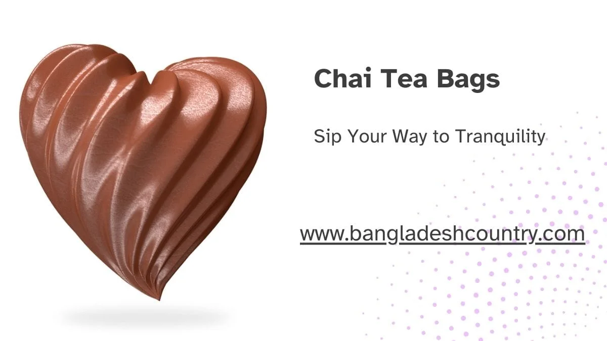 Promotional graphic for Chai Tea Bags from bangladeshcountry.com, featuring a rich, brown, swirled heart shape next to the tagline 'Sip Your Way to Tranquility'.