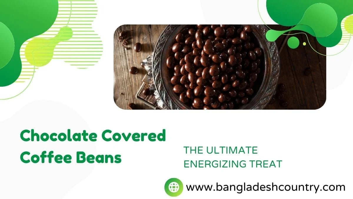 A promotional graphic for chocolate-covered coffee beans, showing a dark decorative bowl filled with the glossy treats on a rustic wooden table. The text reads, 'Chocolate Covered Coffee Beans, The Ultimate Energizing Treat'.