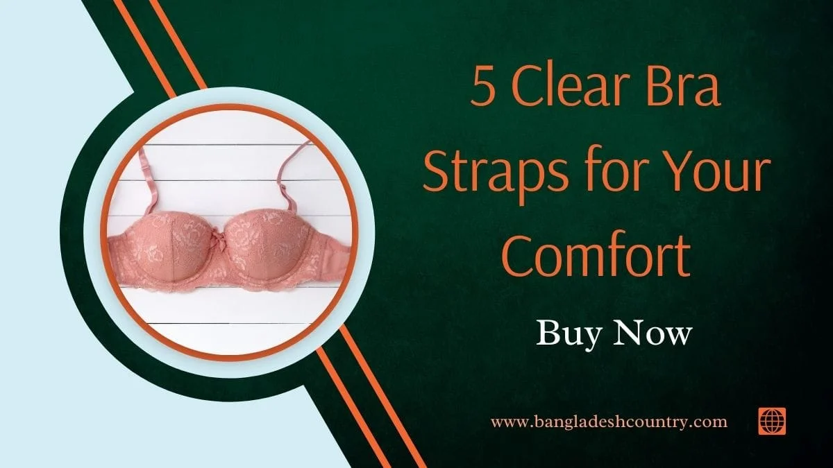 Promotional image featuring a delicate pink lace bra in a circular frame, with orange text '5 Clear Bra Straps for Your Comfort' and 'Buy Now' on a dark green background. The bottom includes 'www.bangladeshcountry.com' and a globe icon.
