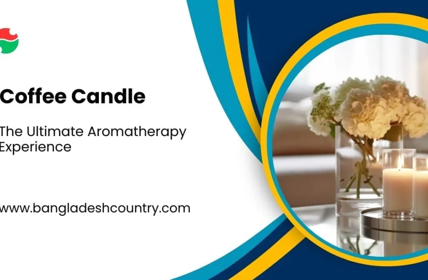 Ad for 'Coffee Candle: The Ultimate Aromatherapy Experience'. The image features two glowing pillar candles in glass holders on a silver tray, next to a vase of elegant white flowers, set against a blurred background suggesting a cozy home environment. Text on the left includes a red and green logo, the product name 'Coffee Candle', the tagline 'The Ultimate Aromatherapy Experience', and the website 'www.bangladeshcountry.com'.