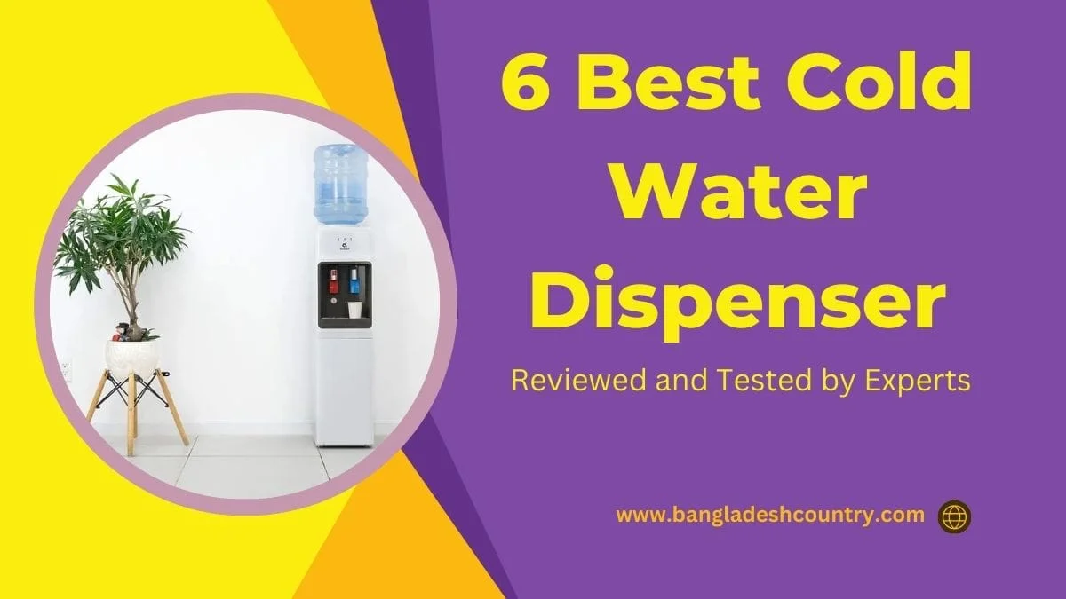 Promotional graphic titled '6 Best Cold Water Dispenser' featuring a modern white water cooler with a large bottle on top, accompanied by text 'Reviewed and Tested by Experts' and the website 'www.bangladeshcountry.com'.