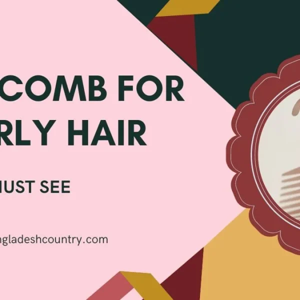 A promotional image for 'BEST COMB FOR CURLY HAIR', featuring a pink wide-tooth comb and a wooden detangling brush in a circular frame against a pink and dark green background. Text also includes 'MUST SEE' and 'www.bangladeshcountry.com'.
