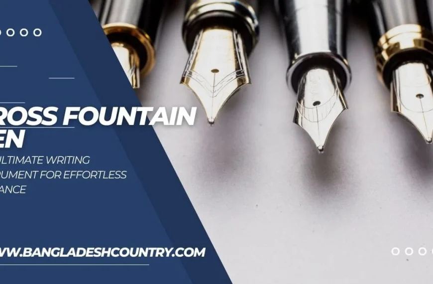 Close-up of several elegant Cross fountain pen nibs, featuring both radiant gold-plated and sleek silver-toned designs, against a light background. A prominent dark blue overlay graphic contains the white text: 'CROSS FOUNTAIN PEN,' 'THE ULTIMATE WRITING INSTRUMENT FOR EFFORTLESS ELEGANCE,' and 'WWW.BANGLADESHCOUNTRY.COM.'