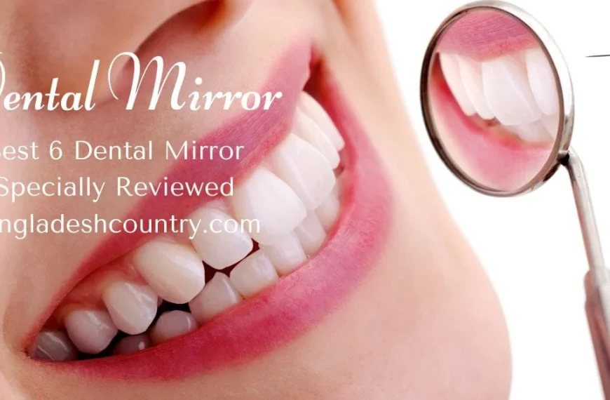 Close-up of a person's healthy white teeth and gums, with a dental mirror reflecting teeth and dental instruments (probe, scaler) on a white background. Overlay text reads: 'Dental Mirror Best 6 Dental Mirror Specially Reviewed bangladeshcountry.com'.