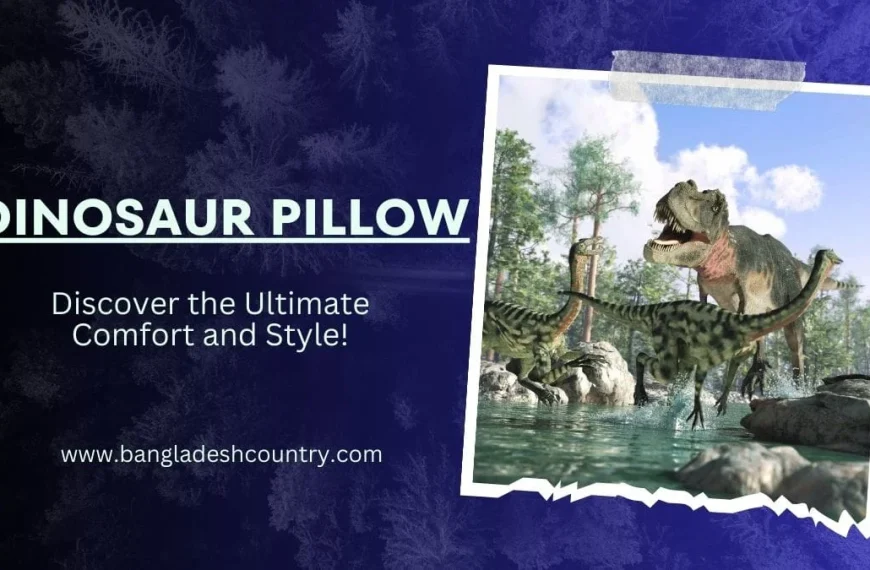 Promotional graphic for a 'Dinosaur Pillow' featuring the bold text 'DINOSAUR PILLOW' with an underline, and 'Discover the Ultimate Comfort and Style!'. On the right, a picture framed like a polaroid shows a T-Rex roaring behind two smaller dinosaurs splashing in water within a lush, prehistoric forest. The website 'www.bangladeshcountry.com' is displayed at the bottom.