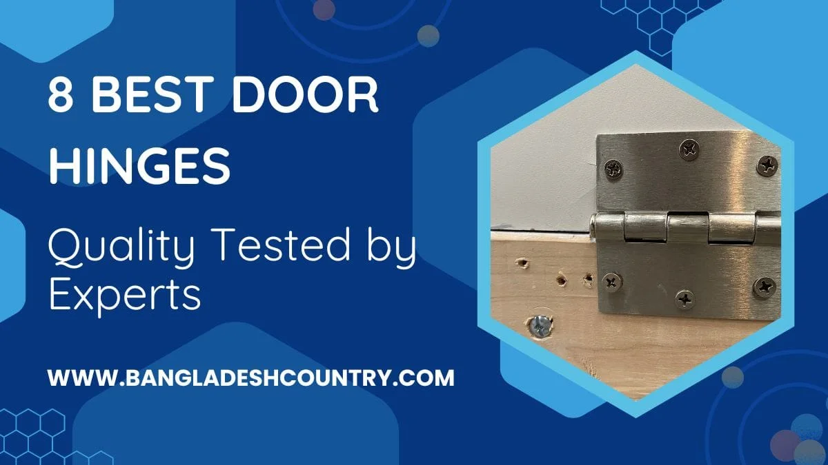 Graphic for '8 Best Door Hinges, Quality Tested by Experts' featuring a close-up photo of a brushed silver metal door hinge securely screwed into a light wooden door frame. The website WWW.BANGLADESHCOUNTRY.COM is displayed at the bottom.