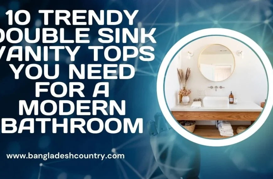 Article banner with the title '10 Trendy Double Sink Vanity Tops You Need for a Modern Bathroom', featuring a modern bathroom vanity with a white vessel sink, a round gold-framed mirror, and a wooden base cabinet, set against a dark blue background.