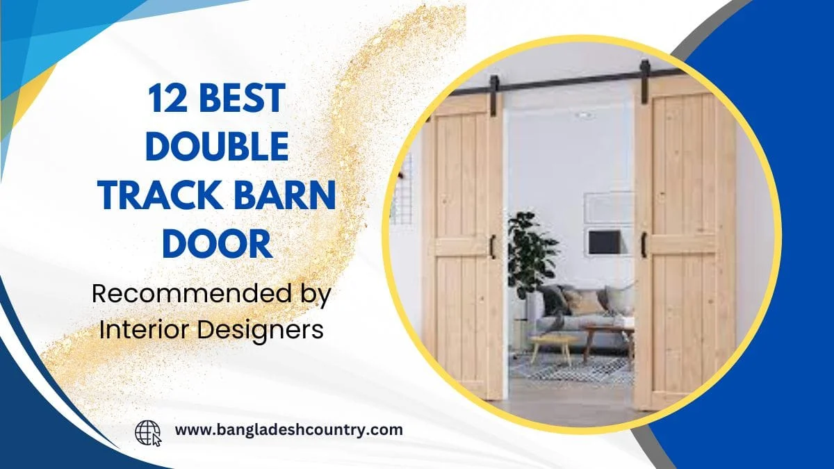 Promotional graphic for an article titled '12 BEST DOUBLE TRACK BARN DOOR Recommended by Interior Designers'. The image features a pair of light wood barn doors on a black double track system, slightly ajar to reveal a modern living room interior with a sofa and plant. The graphic has blue and gold abstract design elements and the website www.bangladeshcountry.com.