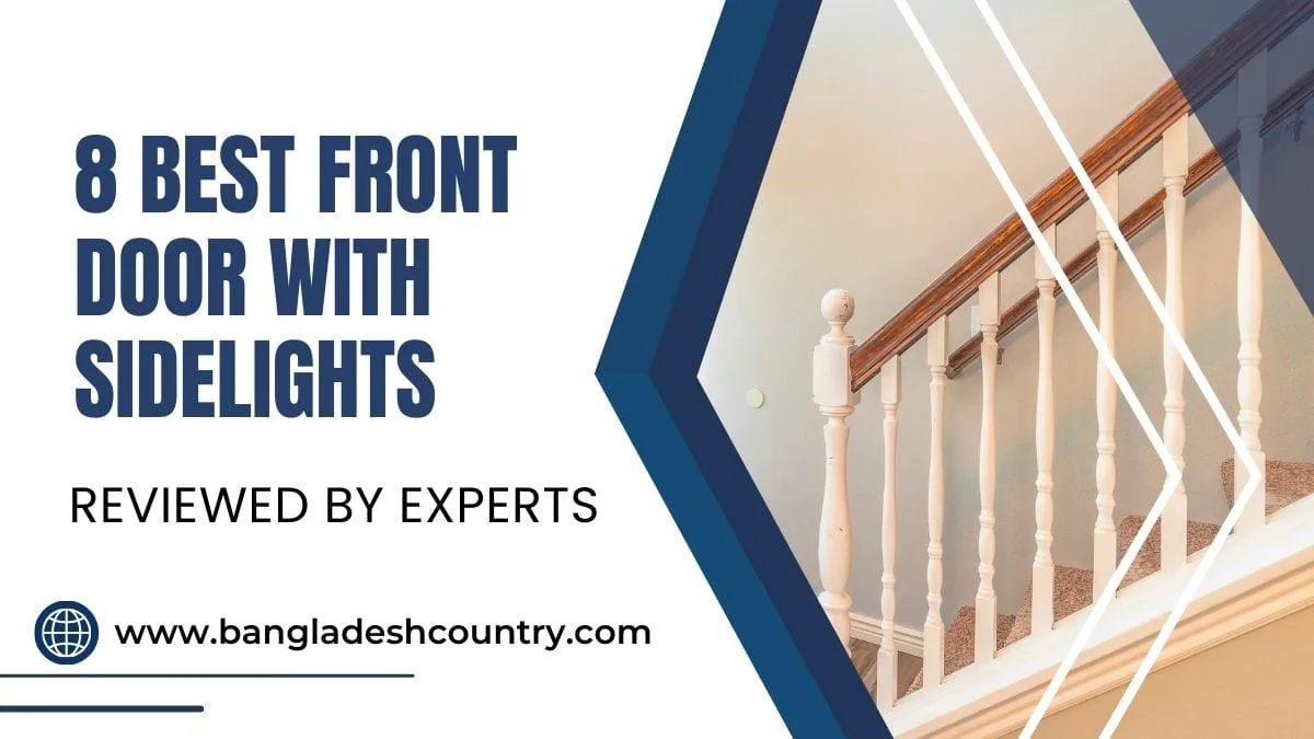 A promotional graphic with bold blue text on a white background reading '8 Best Front Door With Sidelights REVIEWED BY EXPERTS'. The image also features a partial view of a home interior staircase with a wooden handrail and white balusters, and the website 'www.bangladeshcountry.com'.