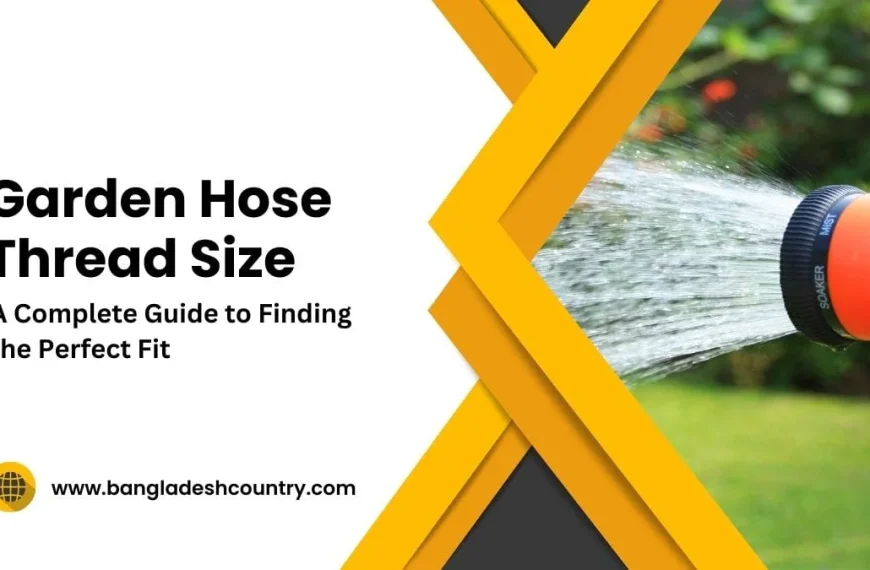 Garden Hose Thread Size: A Complete Guide to Finding the Perfect Fit. The image features a bright orange garden hose nozzle spraying water with green garden foliage in the background. The website www.bangladeshcountry.com is also displayed.