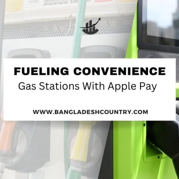 A white promotional overlay with text 'FUELING CONVENIENCE: Gas Stations With Apple Pay' and 'WWW.BANGLADESHCOUNTRY.COM' against a blurred background of gas station fuel pumps and an electric vehicle charging station, illustrating modern payment for various vehicle types.