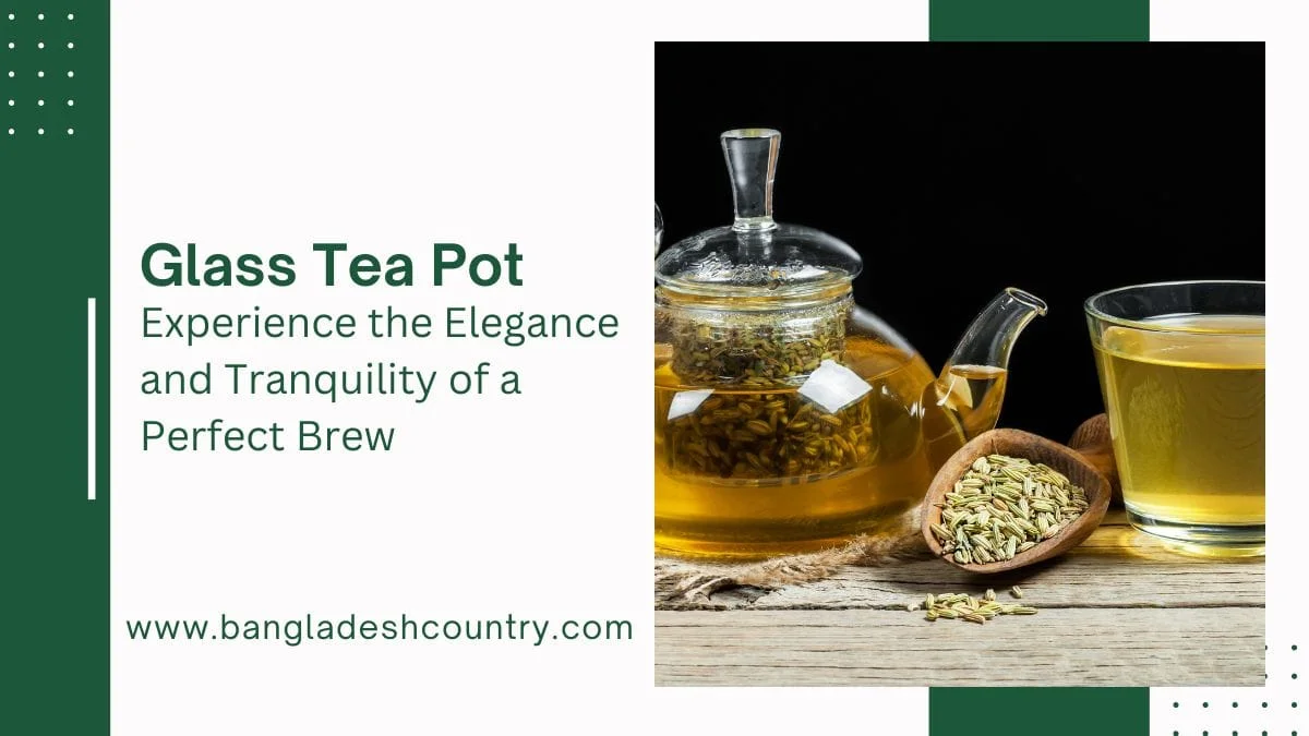 An advertisement for a glass teapot featuring a pot of brewing golden herbal tea. The text reads 'Glass Tea Pot. Experience the Elegance and Tranquility of a Perfect Brew.'