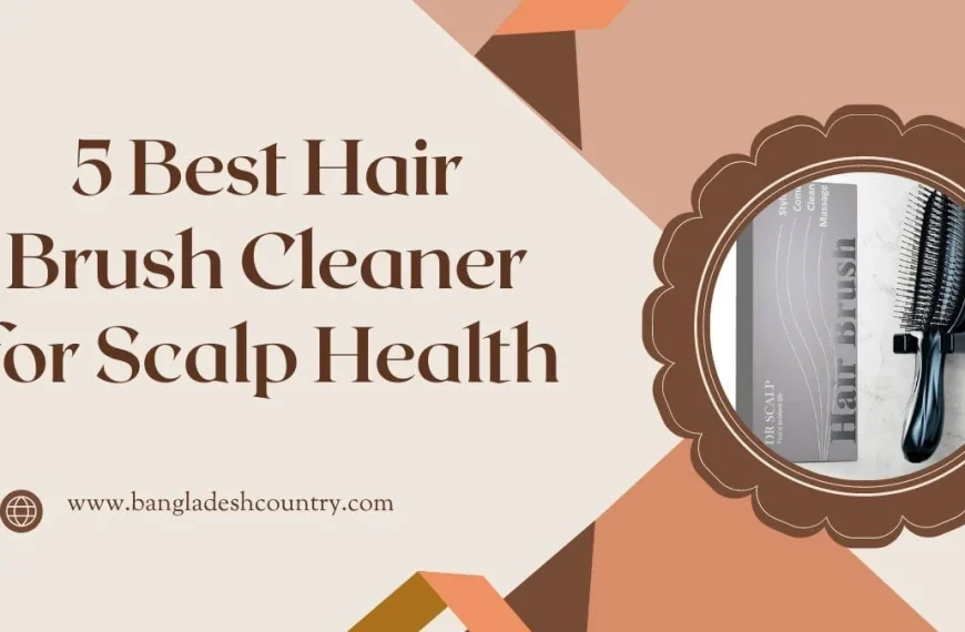 Text reads '5 Best Hair Brush Cleaner for Scalp Health' next to an image of a 'DR. SCALP Hair Brush' and its packaging. The background is split beige and brown with geometric shapes, and the website 'www.bangladeshcountry.com' is displayed.