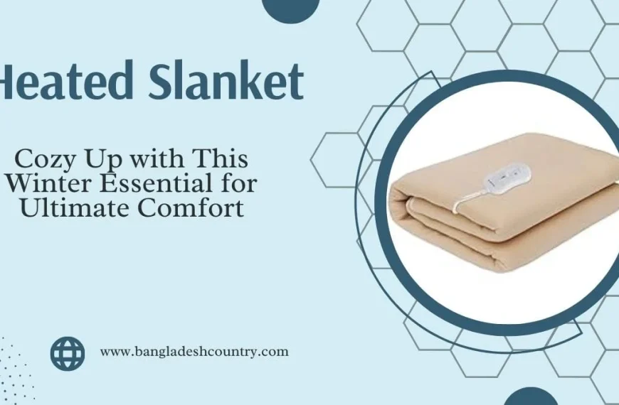 Product image of a neatly folded beige heated blanket, also referred to as a 'Heated Slanket,' with its white control unit visible. The light blue background features a subtle honeycomb pattern and text 'Heated Slanket' and 'Cozy Up with This Winter Essential for Ultimate Comfort,' along with 'www.bangladeshcountry.com'.