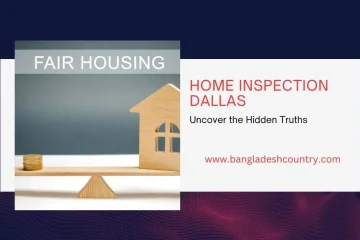 A digital graphic depicting a wooden house model on one side of a balancing scale and a stack of gold coins on the other, representing property value and fair housing. Overlaid text reads 'FAIR HOUSING', 'HOME INSPECTION DALLAS: Uncover the Hidden Truths', and 'www.bangladeshcountry.com'.