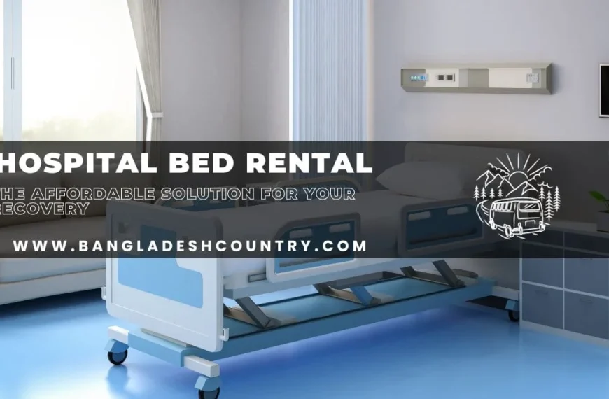 A modern hospital room featuring a light blue and white adjustable hospital bed, a grey sofa, and wall-mounted medical equipment. Text overlay advertises 'HOSPITAL BED RENTAL - THE AFFORDABLE SOLUTION FOR YOUR RECOVERY. WWW.BANGLADESHCOUNTRY.COM.'