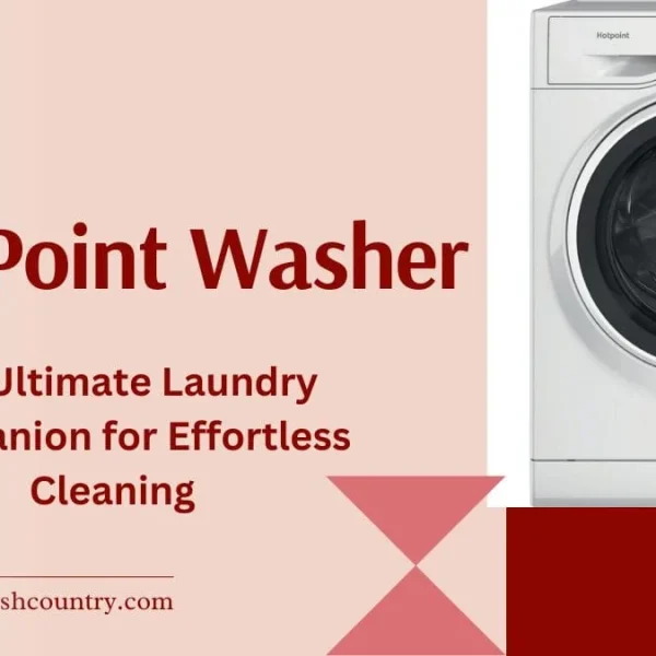 Promotional image of a white Hotpoint front-load washing machine next to text that reads 'Hot Point Washer, The Ultimate Laundry Companion for Effortless Cleaning'.