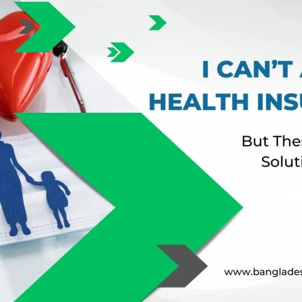 A red heart and a stethoscope symbolize health, alongside blue paper cutouts of a family (two adults, two children) on a medical mask. Text reads: 'I CAN'T AFFORD HEALTH INSURANCE But These Alternative Solutions Can Help'. The website 'www.bangladeshcountry.com' is also visible.