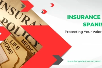 A graphic featuring insurance documents labeled 'INSURANCE POLICY', 'HOME', 'LIFE', and 'MEDICA'. Green text prominently displays 'INSURANCE IN SPANISH' with a subtitle 'Protecting Your Valores+!'. Red arrow graphics add a dynamic touch, and 'www.bangladeshcountry.com' is visible at the bottom.