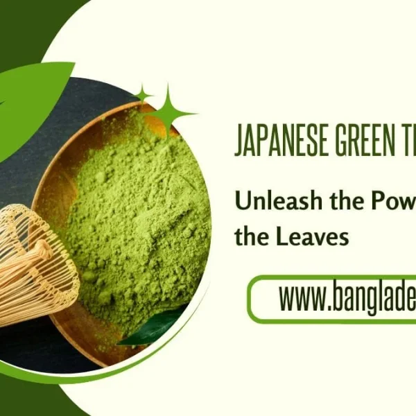 A bowl of vibrant green matcha powder and a bamboo whisk, with text 'JAPANESE GREEN TEA' and the website www.bangladeshcountry.com.