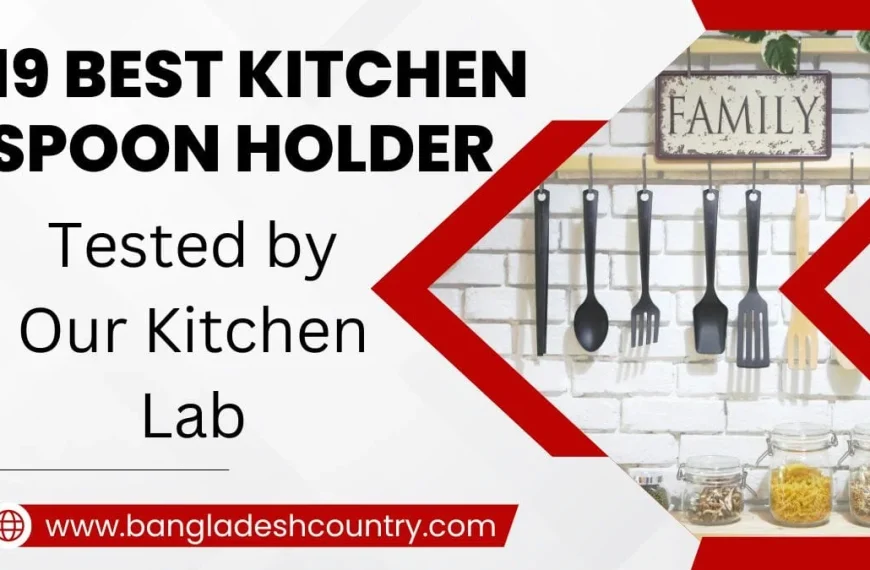 Promotional banner for an article titled '19 Best Kitchen Spoon Holder Tested by Our Kitchen Lab.' The image shows kitchen utensils like spatulas and spoons hanging on a white brick wall above glass jars containing pasta and spices, with a 'FAMILY' sign. The website 'www.bangladeshcountry.com' is at the bottom.